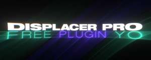 Displacer Pro plugin gratuito after effects